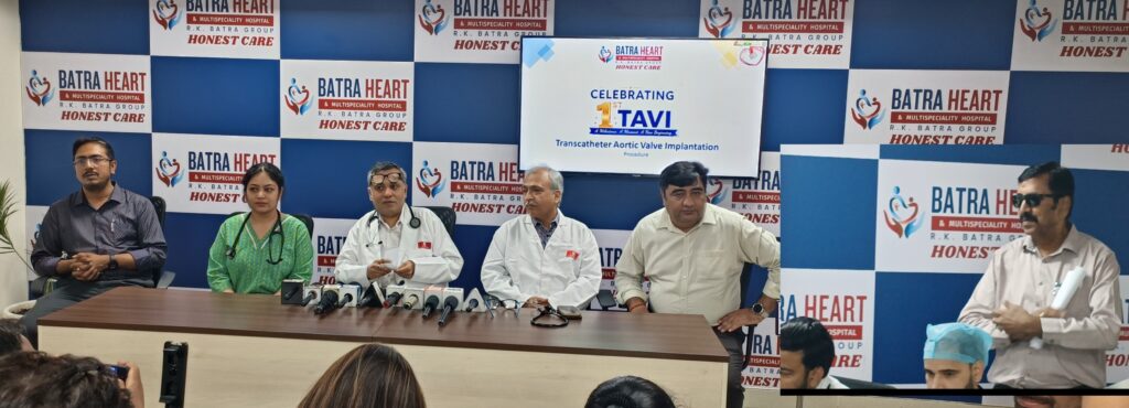 बत्रा अस्पताल में ट्रांसकैथेटर एओर्टिक वाल्व रिप्लेसमेंट से मरीज को मिली नई जिंदगी